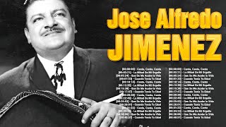 José Alfredo Jiménez ~ Sus Mayores Éxitos ~ Las Mejores Canciones De Mix