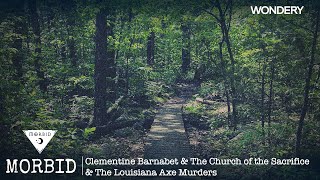Clementine Barnabet & The Church of the Sacrifice & The Louisiana Axe Murders | Morbid | Podcast