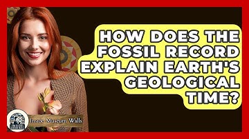 How Does The Fossil Record Explain Earth