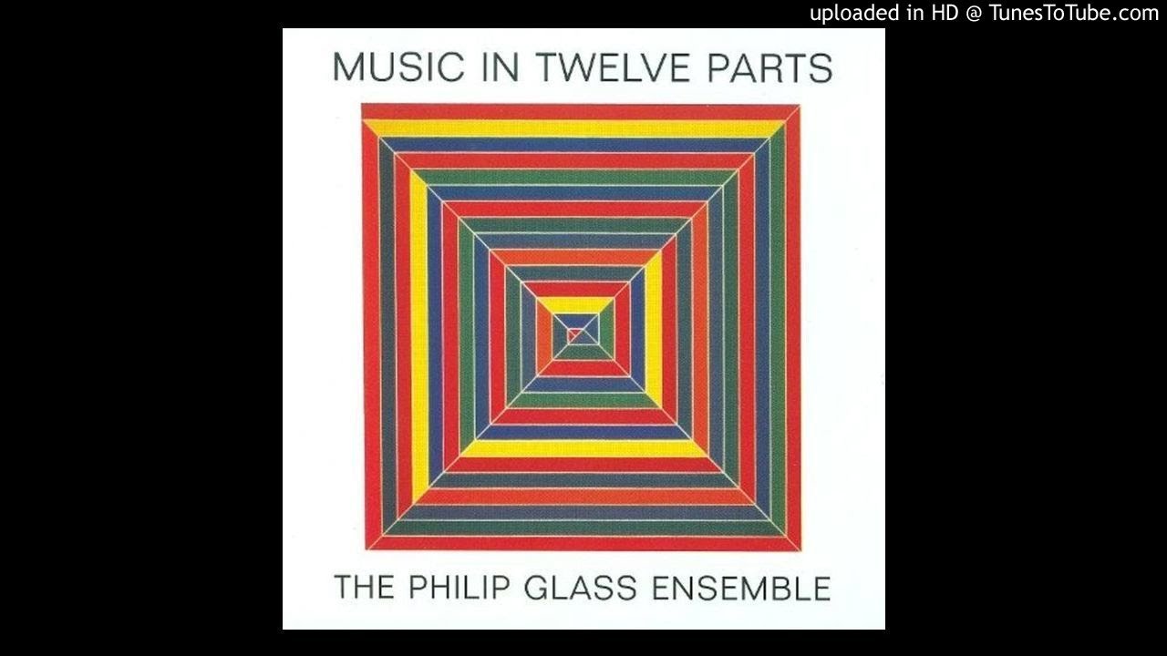 Philip Glass Music in twelve parts - Part 12 - YouTube