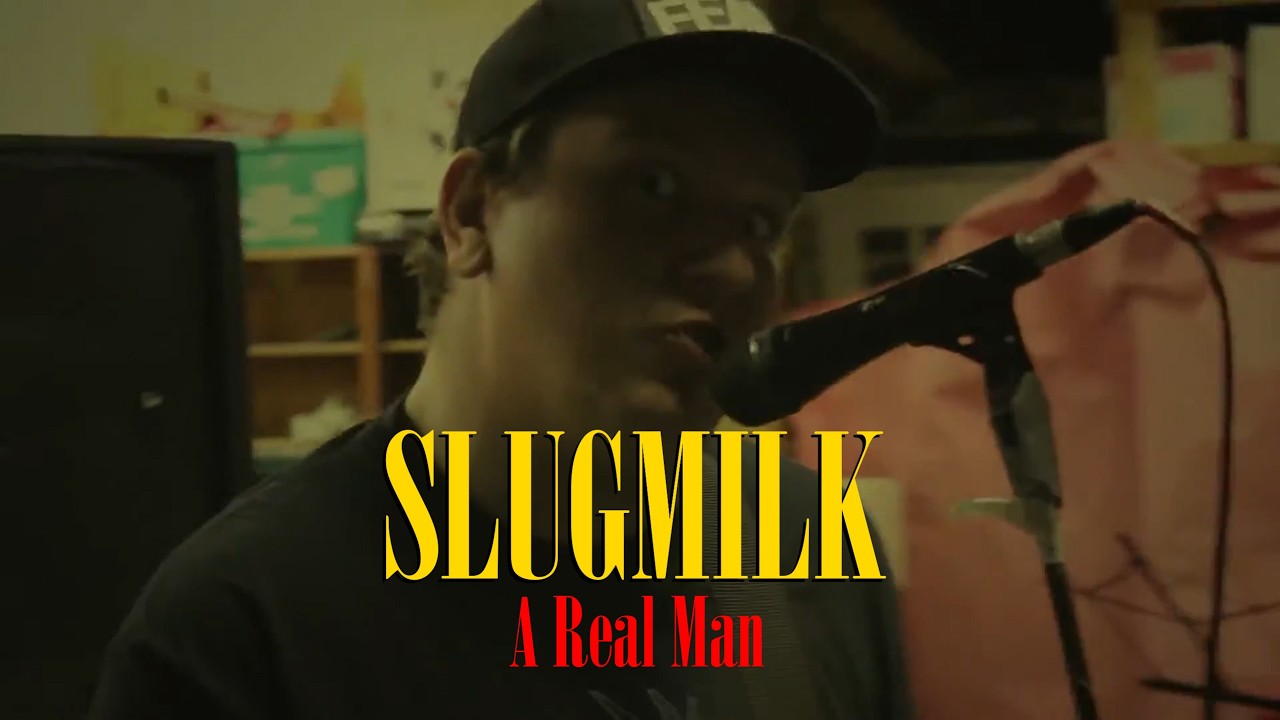 SLUGMILK - A Real Man