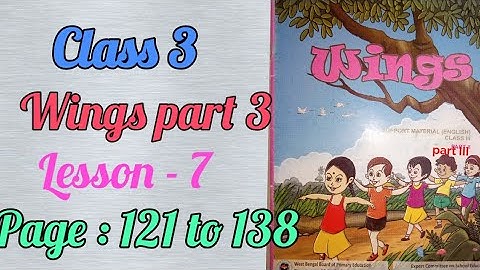 class 3 wings part 3 lesson 7,page-121 to 138/class 3 wings part three,lesson seven,page 121-138