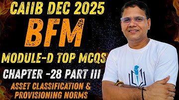 CAIIB Dec 2025 | BFM Chapter 28 Part III Top MCQs | Asset Classification & Provisioning Norms