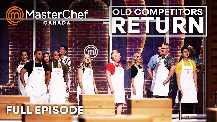 MasterChef Canada Competitors Are Back To Win | Season 7 | Full Season | MasterChef World | Part 1