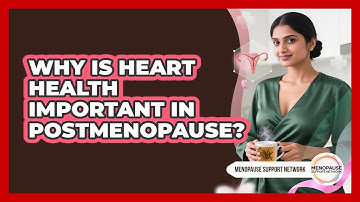 Why Is Heart Health Important In Postmenopause?