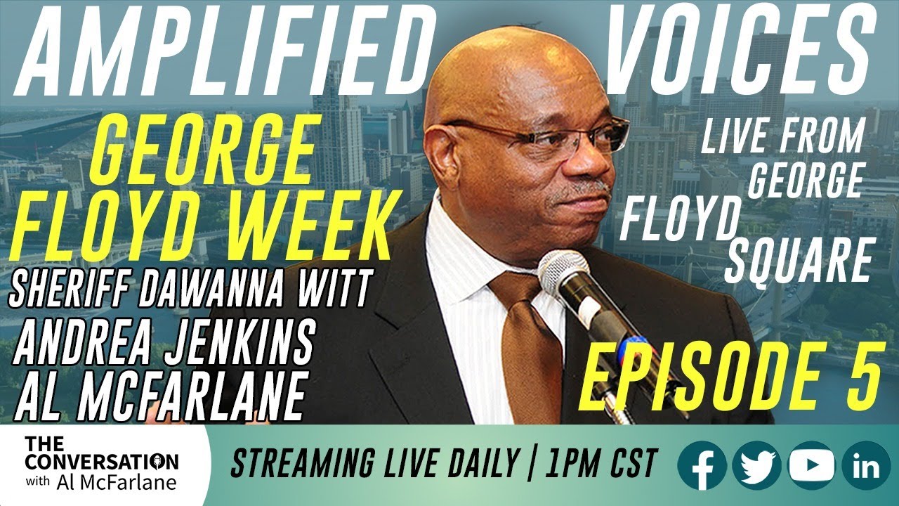 Amplified Voices - George Floyd Week, LIVE from George Floyd Square | Episode 5