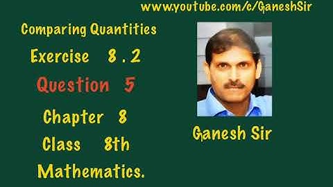 Chapter 8:Comparing Quantities. Exercise 8.2 Q5. Class 8th Mathematics. NCERT/CBSE.