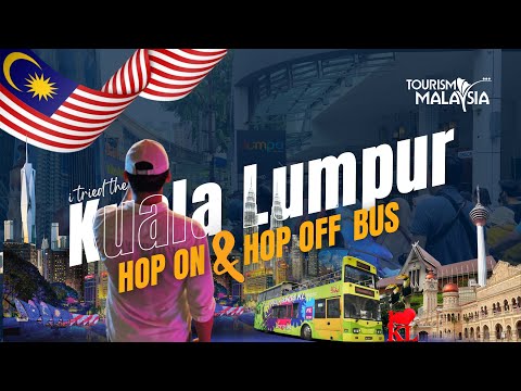 Kuala Lumpur Travel - Must Try Hop On Hop Off Bus for Sightseeing Around the KL City Attractions