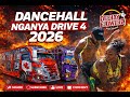 NGANYA DRIVE MIX 4 2026 Best Kenyan Dancehall Party DJ Flowerz Ft Vybz Kartel