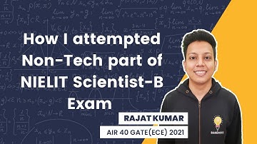 How I attempted Non-tech Part of NIELIT STQC Scientist-B Exam | Rajat Kumar AIR 40 GATE(ECE) 2021