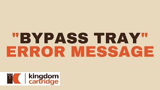 Use Bypass Tray Error Message - Common Problems and Solutions