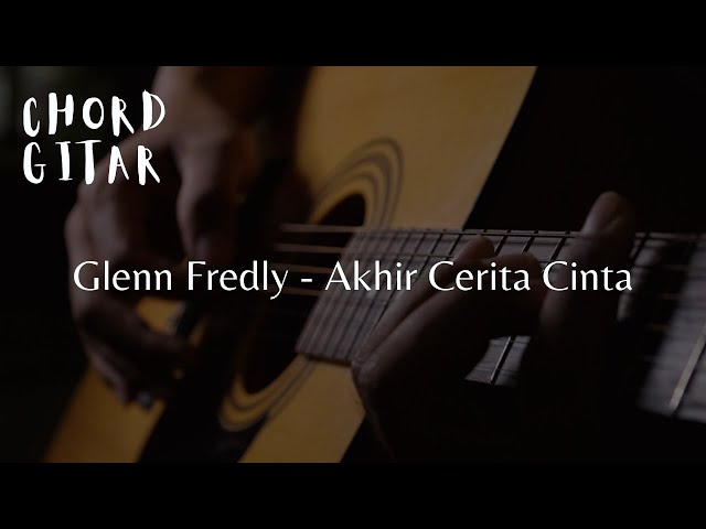 Chord Gitar Glenn Fredly - Akhir Cerita Cinta class=