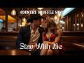 Stay With Me Country Shuffle Love Song Romantic Country 2026