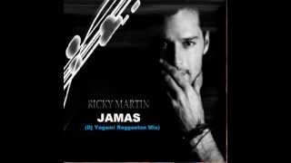 Ricky Martin -Jamas (Dj Yagami Reggaeton Remix)