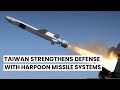 "Taiwan Strengthens Defense with Harpoon Missile Systems"
