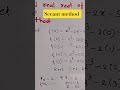 Crack roots in seconds! 🔥 Secant Method made super easy 💡📈 #MathShorts