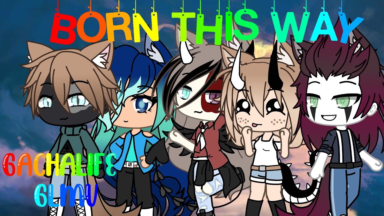 Born This Way - Lady Gaga // GachaLife GLMV//