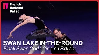 Swan Lake In-The-Round Black Swan Coda Cinema Extract English National Ballet