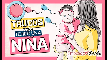 ¿Cómo tener una niña?