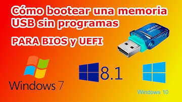 Cómo bootear memoria USB sin programas - Para BIOS y UEFI - Windows 7, 8, 8.1 ó 10