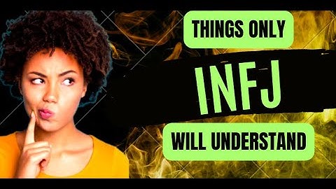 10 Things ONLY a true INFJ would understand.