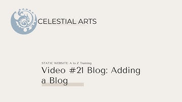 Static Website: A to Z Training – Video #21 - Blog: Adding a Blog