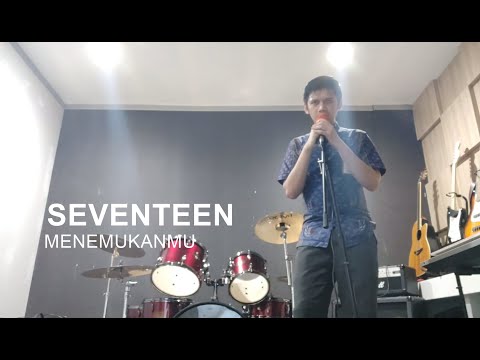 Free Download Seventeen - Menemukanmu (cover By Me) Mp3 dan Mp4