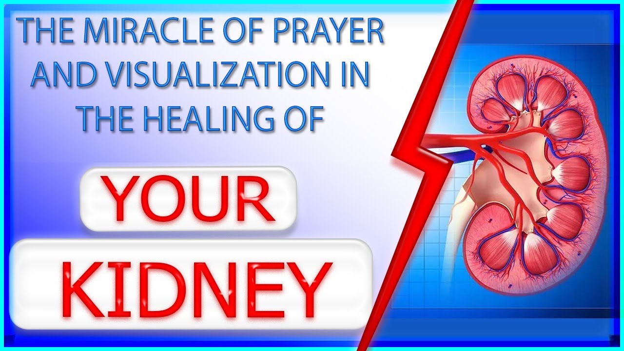 God's power in treating kidney Heal your kidney with prayer and