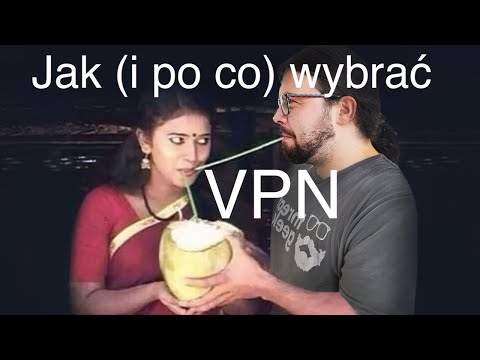 Jak (i po co) wybrać VPN?