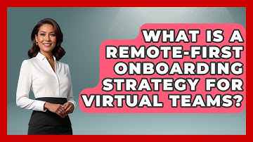 What Is A Remote-first Onboarding Strategy For Virtual Teams? - Virtual Communication Hub