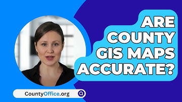 Are County Gis Maps Accurate? - CountyOffice.org