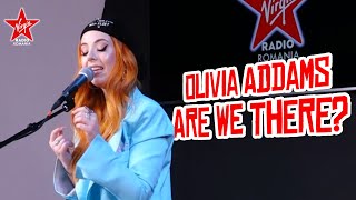 Olivia Addams - Are We There? | LIVE @Virgin Radio Romania