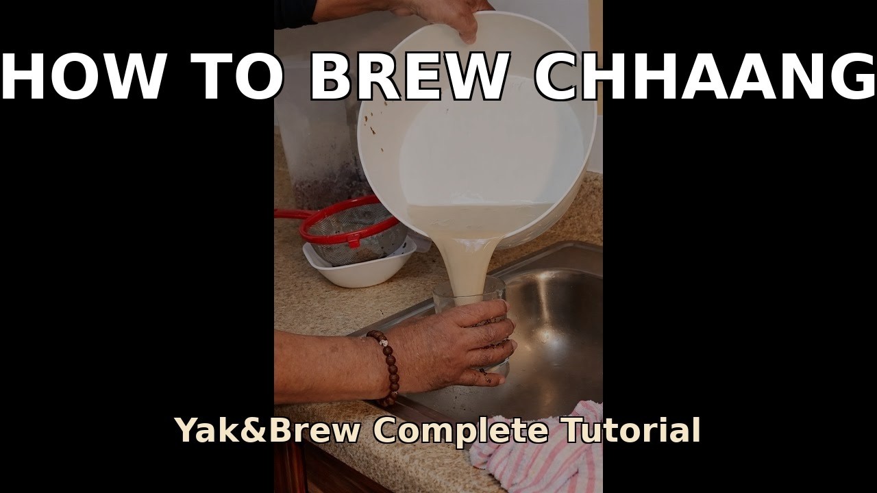 Chhang How to Brew Chhaang at Home | Complete Yak&Brew Chhaang Tutorial for ...