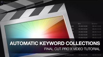 Final Cut Pro X Tutorial: Automatic Keyword Collections