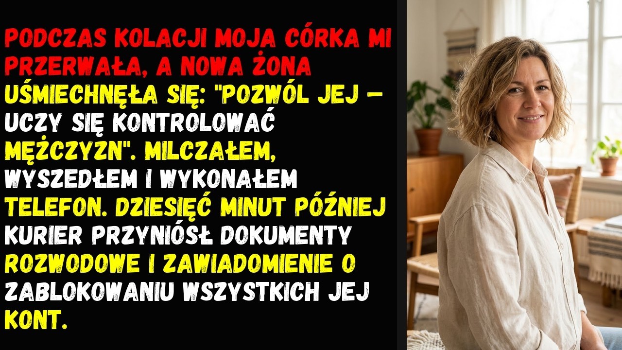 Podczas kolacji moja córka mi przerwała, a nowa żona uśmiechnęła się: 