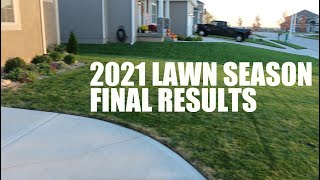 2021 LAWN SEASON FINAL RESULTS
This is the final results of the 2021 Lawn Season.
A big THANK YOU to my YouTube mentors:
RYAN KNORR
ALLYN HANE
THE TURF MECHANIC
CONNOR WARD
GCI TURF 2021 LAWN SEASON FINAL RESULTS
