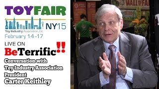 Toy Fair 2015: Conversation with Carter Keithley - President of the Toy Industry Association