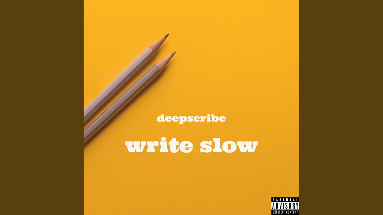 Watch Write Slow on YouTube Watch Write Slow on YouTube