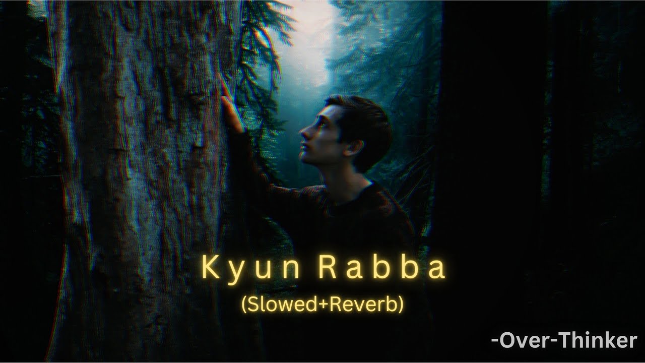 Kyun Rabba Kyun Rabba (Slowed+Reverb) | Armaan Malik | Badla | Over-Thinker - YouTube