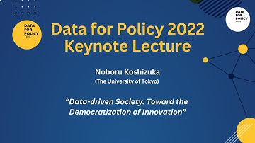 “Data-driven Society: Toward the Democratization of Innovation” [Data for Policy 2022]