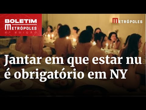 Sentados e pelados: jantar em que estar nu é obrigatório bomba em NY | Boletim Metrópoles 2º