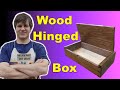Wood Hinge box build with Rob Cosman