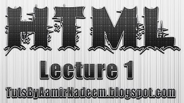 HTML Lecture 1 in urdu and hindi by tutsbyaamirnadeem blogspot com aamirnadeem938@gmail com