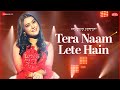 Tera Naam Lete Hain Nishtha Sharma Kausar Jamot 