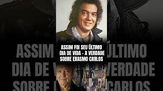 Assim Foi Seu Último Dia De Vida A Verdade Sobre Erasmo Carlos