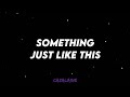 The chainsmokers  coldplay  something just like thiscoverlyrics