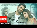 Rim jhim lyrical  jubin nautiyal  ami mishra  parth s diksha s  kunaal v  ashish p