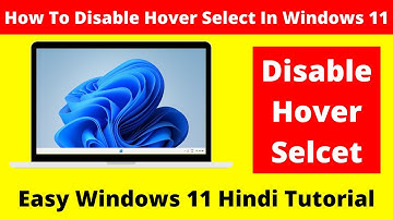 How To Disable Hover Select In Windows 11 | How To Turn Off Hover Select In Windows 11