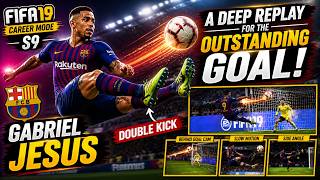 Gabriel Jesus AMAZING Goal Replay 🔥 Deep Cinematic Angles | FIFA 19 Career Mode S9