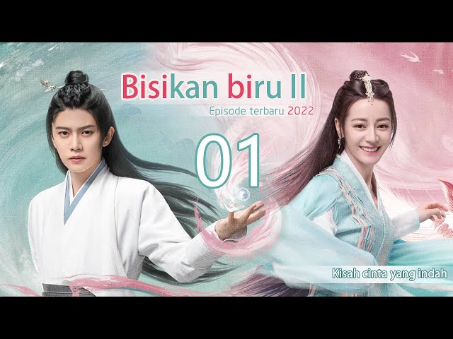 【Drama Kostum】Bisikan biru II 01 丨The Blue Whisper Ⅱ 01 class=